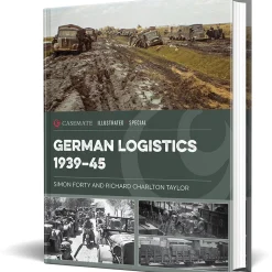 German Logistics 1939-45 Casemate (9781636245188) Hardcover by Casemate