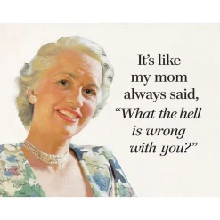 It's Like Mom Said Metal Sign 2320 Tin by Desperate Enterprises