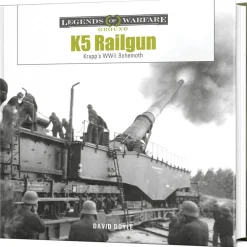 K5 Rail Gun Legends of Warfare Hardcover by Schiffer Publishing