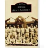 Liberal Army Airfield Images of America (9781467162289) Softcover by Arcadia Publishing