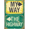 My Way Or The Highway Metal Sign Lone Star Art (MS121520-01) by Lone Star Art