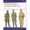 Partisan Warfare in Greece 1941-44 Osprey Men-at -Arms (9781472867520) Softcover by Osprey Publishing
