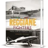 Reggiane Fighters Classic Publications (9781800353527) Hardcover by Classic Publications