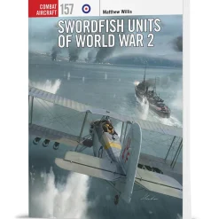 Swordfish Units of World War 2 OSPREY COMBAT AIRCRAFT (9781472866523) Softcover by Osprey Publishing