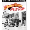 The American Speed Shop Softcover Book by CarTech Books