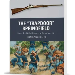 THE "TRAPDOOR" SPRINGFIELD OSPREY WEAPON (9781472819703) Softcover by Osprey Publishing
