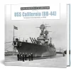 USS California (BB-44) SCHIFFER LEGENDS OF WARFARE (9780764370854) Hardcover by Schiffer Publishing