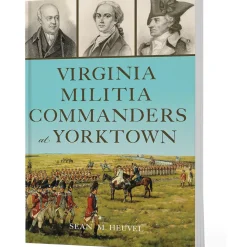 Virginia Militia Commanders at Yorktown The History Press (9781467159715) Softcover by The History Press